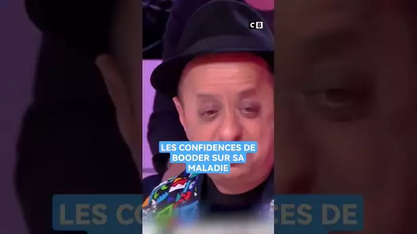 Booder se confie sur son enfance et son combat contre la maladie ! #TPMP