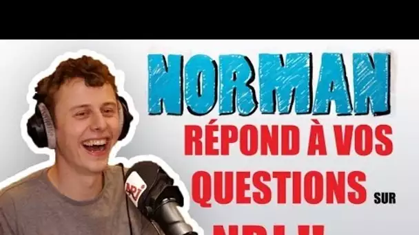 Norman répond à vos questions sur NRJ