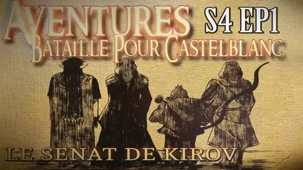 Aventures Bataille pour Castelblanc - Episode 1 - Le Sénat de Kirov