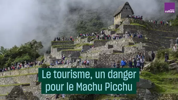 Le tourisme, un danger pour le Machu Picchu - #CulturePrime