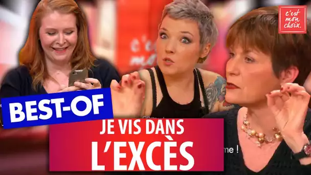 Best-of : Je vis dans l'excès - C'est mon choix