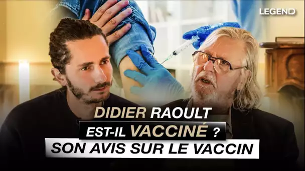 DIDIER RAOULT EST-IL VACCINÉ? ET SON AVIS SUR LE VACCIN