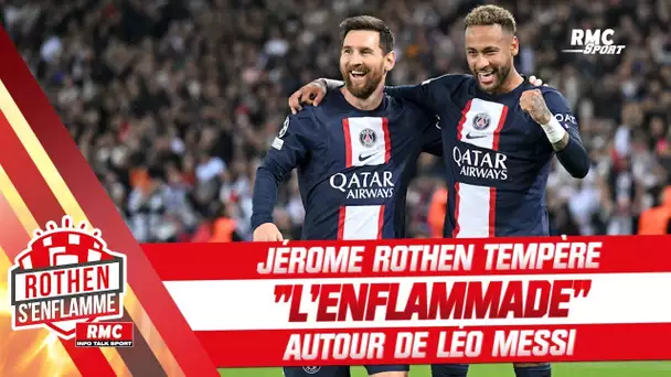 PSG : Rothen tempère "l'enflammade" concernant Messi