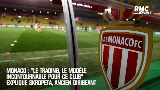 Monaco : "Le trading, le modèle incontournable pour ce club" explique Skropeta, ancien dirigeant