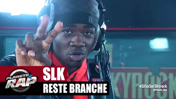 [Exclu] SLK "Reste branché" #PlanèteRap
