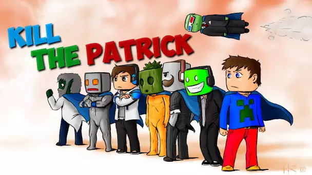 Kill The Patrick UHC - Qui est quel Patrick ?