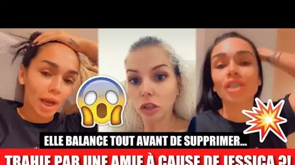 JAZZ FURIEUSE, TRAHIE PAR UNE AMIE PROCHE À CAUSE DE JESSICA ? 😱 ELLE BALANCE AVANT DE SUPPRIMER !