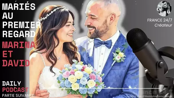 Mariés au premier regard : Marina et David