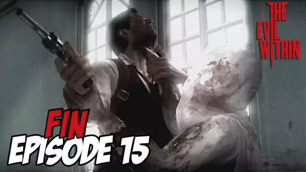 The Evil Within - L&#039;aventure Horrifique | Fin | Episode 15