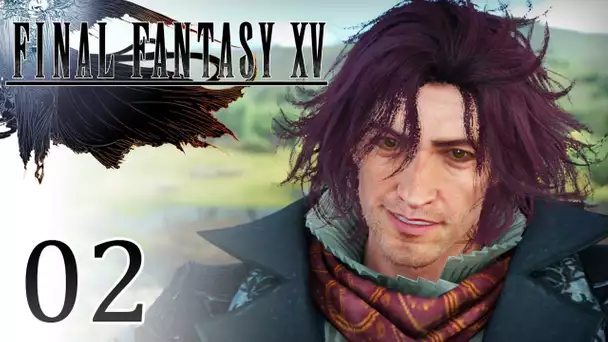 Final Fantasy XV #2 | UN HOMME LOUCHE ...