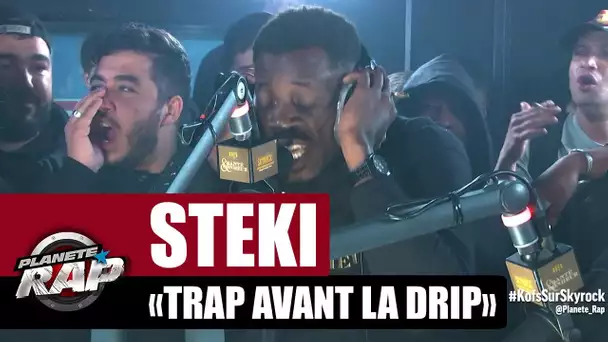 Steki "Trap avant la Drip" #PlanèteRap