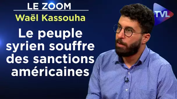 Le peuple syrien soufre des sanctions américaines - Le Zoom - Waël Kassouha - TVL