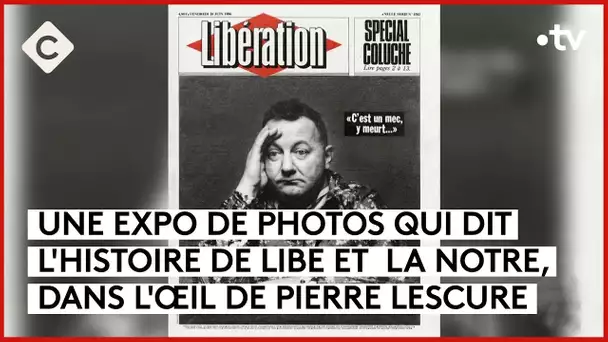 Libé : des photos comme nulle part ailleurs - L’Oeil de Pierre - C à Vous - 17/11/2023