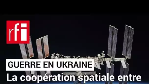 Guerre en Ukraine : la coopération spatiale entre Russes et Américains perdure • RFI