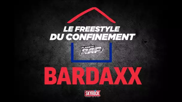 Bardaxx #LeFreestyleDuConfinement