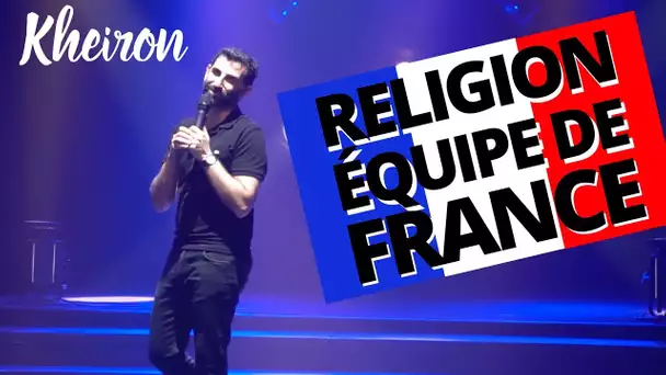 Religion : Équipe de France - 60 minutes avec Kheiron