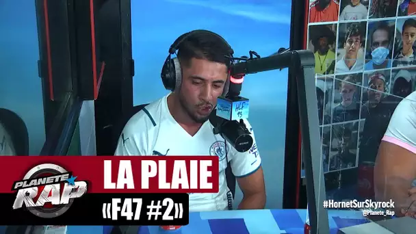 [EXCLU] La Plaie "F47 #2" #PlanèteRap