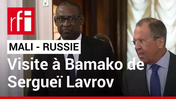 Sergueï Lavrov, chef de la diplomatie russe, au Mali pour une première visite • RFI