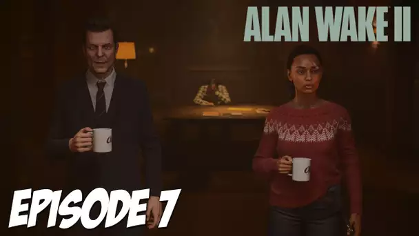 ALAN WAKE II : LE CŒUR DE LA NUIT | EPISODE 7 | 4K60