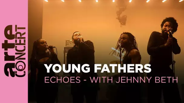 Young Fathers - Echoes with Jehnny Beth - ARTE Concert