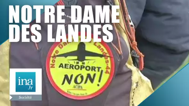 Notre-Dame-des-Landes : les opposants redoutent leur expulsion d'une ferme | Archive INA