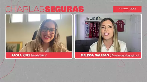 Las Charlas Seguras de #ElClásico con Paola 'Wera' Kuri y Melissa Gallego