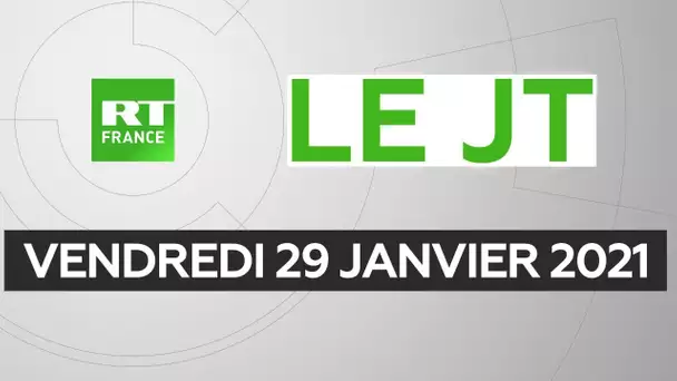 Le JT de RT France – Vendredi 29 janvier 2021