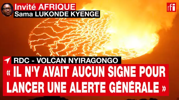 RDC - Éruption du Nyiragongo : « Il n'y avait aucun signe pour lancer une alerte générale »