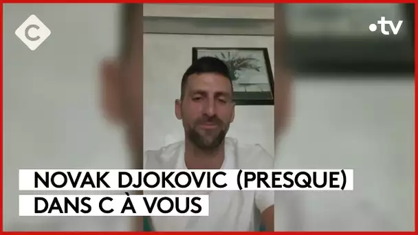 Novak Djokovic, JO 2024, Israël/Hamas - Le 5/5 - C à Vous - 27/10/2023