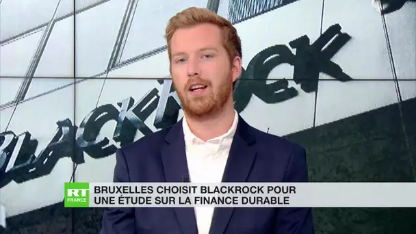Bruxelles choisit BlackRock comme conseiller environnement de l’UE