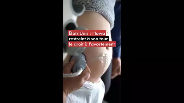 Etats-Unis : l'lowa restreint à son tour le droit à l'avortement