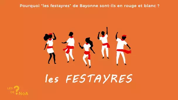 Les ? de Noa #25 : pourquoi les festayres de Bayonne sont-ils en rouge et blanc ?