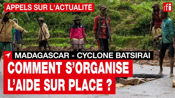 Madagascar : l'aide aux victimes après le cyclone Batsirai • RFI