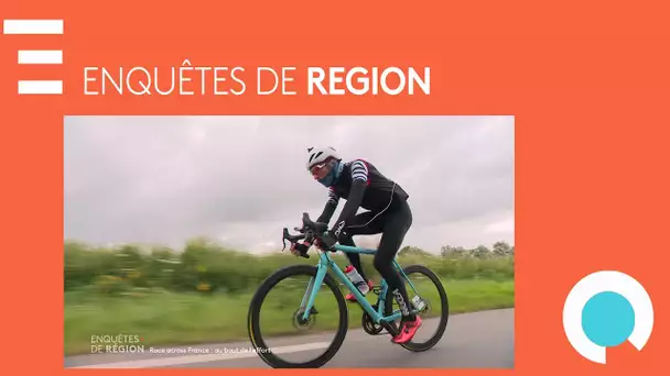 ENQUÊTES DE RÉGION. Race across France : au bout de l’effort