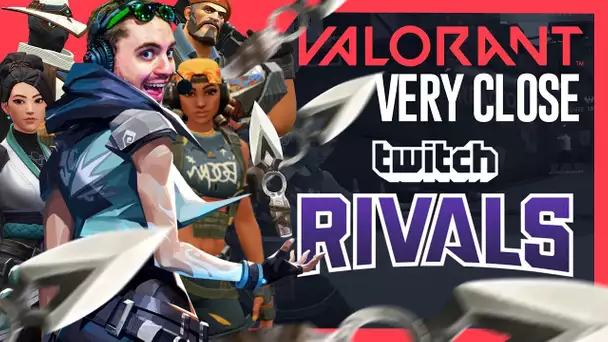 Valorant #9 : Very close (Twitch Rivals)