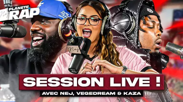 SESSION LIVE avec Nej, Vegedream & Kaza ! #PlanèteRap