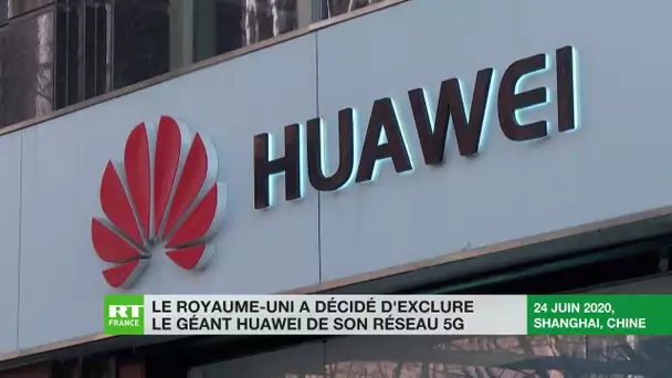 Le Royaume-Uni exclut Huawei de son réseau 5G
