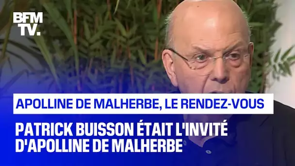 Patrick Buisson était l'invité d'Apolline de Malherbe