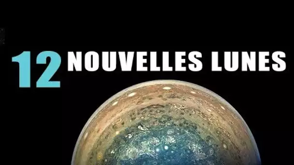 12 nouvelles lunes pour JUPITER ! DNDE#68