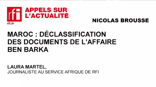 Maroc : déclassification des documents dans l'affaire Ben Barka