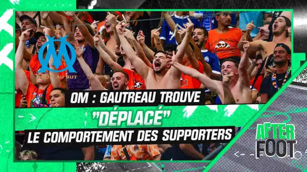 OM : Gautreau trouve "déplacé" le comportement de certains supporters