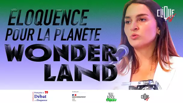 Éloquence pour la Planète – Clique x Wonderland