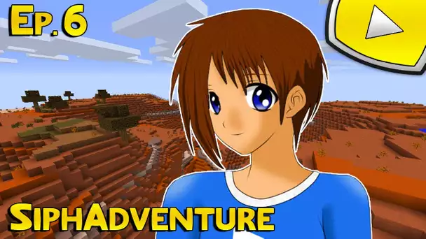 SiphAdventure : Biome Mesa | Episode 6 - Minecraft