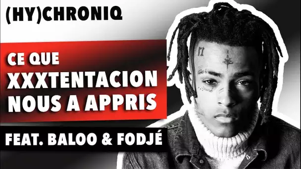 Ce que XXXTentacion nous a appris... (feat. Baloo & Fodjé)