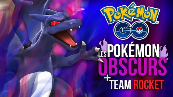 Les POKÉMON OBSCURS🔥 - ÉNORME MAJ Pokémon GO : Team Rocket, Evaluation, PVP...