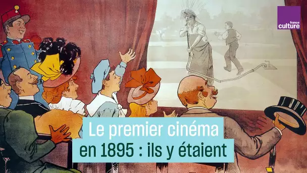 Le premier cinéma en 1895 : ils y étaient