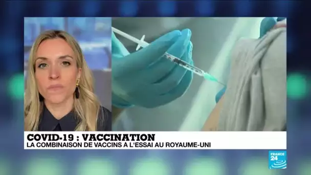 Vaccination : la combinaison de vaccins à l'essai au Royaume-Uni