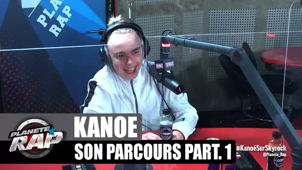 Kanoé - Son parcours 1ère partie ! #PlanèteRap