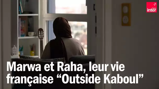 Les vies françaises de Marwa et Raha - Outside Kaboul