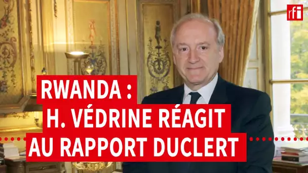 Hubert Védrine : « Au Rwanda, seule la France a tenté d’enrayer le mécanisme de la guerre civile »